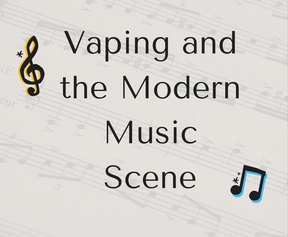 Vaping and the Modern Music Scene – Crazed Hits